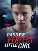 Watch Daddy\'s Perfect Little Girl 123movieshub
