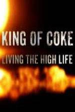 Watch King Of Coke: Living The High Life 123movieshub