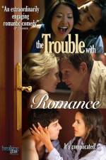 Watch The Trouble with Romance 123movieshub
