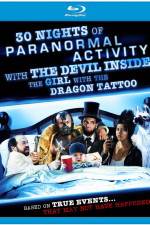 Watch 30 Nights of Paranormal Activity with the Devil Inside the Girl with the Dragon Tattoo 123movieshub