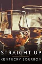 Watch Straight Up: Kentucky Bourbon 123movieshub