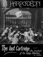 Watch The Last Cartridge, an Incident of the Sepoy Rebellion in India 123movieshub
