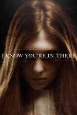 Watch I Know You\'re in There 123movieshub