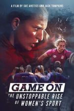 Watch Game On: The Unstoppable Rise of Women\'s Sport Online 123movieshub