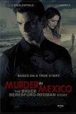 Watch Murder in Mexico: The Bruce Beresford-Redman Story 123movieshub