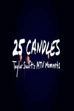 Watch 25 Candles: Taylor Swifts MTV Moments 123movieshub