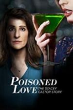 Watch Poisoned Love: The Stacey Castor Story 123movieshub