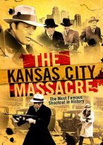 Watch The Kansas City Massacre 123movieshub