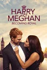 Watch Harry & Meghan: Becoming Royal 123movieshub