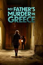 Watch My Father's Murder in Greece 123movieshub