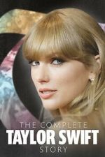 Watch The Complete Taylor Swift Story Online 123movieshub