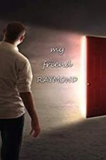 Watch My Friend Raymond 123movieshub