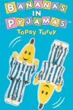 Watch Bananas In Pyjama: Topsy Turvy 123movieshub