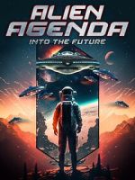 Watch Alien Agenda: Into the Future Online 123movieshub
