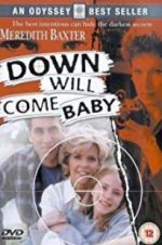 Watch Down Will Come Baby 123movieshub
