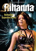 Watch Rihanna: Barbadian Superstardom Unauthorized Afdah