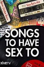 Watch Songs to Have Sex To 123movieshub