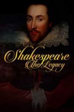 Watch Shakespeare: The Legacy Online 123movieshub
