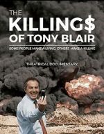 Watch The Killing$ of Tony Blair Online 123movieshub