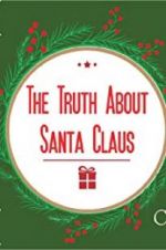 Watch The Truth About Santa Claus 123movieshub