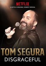 Watch Tom Segura: Disgraceful 123movieshub