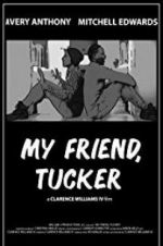 Watch My Friend, Tucker 123movieshub