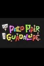 Watch The Pied Piper of Guadalupe (Short 1961) 123movieshub