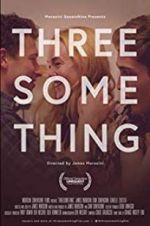 Watch Threesomething 123movieshub