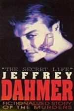 Watch The Secret Life: Jeffrey Dahmer 123movieshub