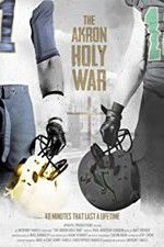 Watch The Akron Holy War 123movieshub