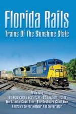 Watch Florida Rails Trains of The Sunshine State 123movieshub