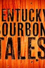 Watch Kentucky Bourbon Tales: Distilling the Family Business 123movieshub