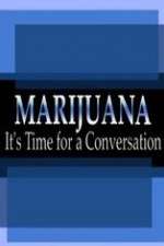 Watch Marijuana: It?s Time for a Conversation 123movieshub