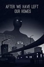 Watch After We Have Left Our Homes 123movieshub