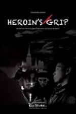 Watch Heroin\'s Grip 123movieshub