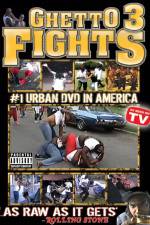 Watch Ghetto Fights 3 Online 123movieshub