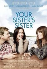 Watch Your Sister\'s Sister Online 123movieshub