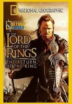 Watch National Geographic: Beyond the Movie - The Lord of the Rings: Return of the King 123movieshub
