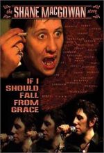 Watch If I Should Fall from Grace: The Shane MacGowan Story Online 123movieshub