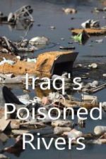 Watch Iraq\'s Poisoned Rivers 123movieshub