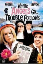 Watch Where Angels Go Trouble Follows! 123movieshub