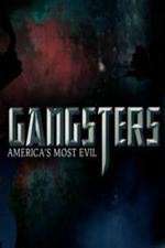 Watch Gangsters America's Most Evil 123movieshub