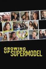 Watch Growing Up Supermodel 123movieshub