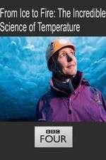 Watch From Ice to Fire: The Incredible Science of Temperature 123movieshub