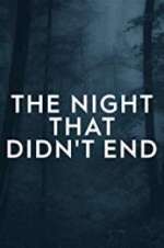 Watch The Night That Didn\'t End 123movieshub