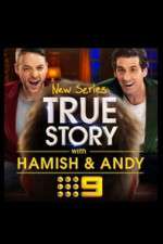 Watch True Story with Hamish & Andy 123movieshub