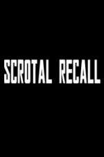 Watch Scrotal Recall 123movieshub