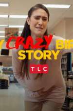 Watch My Crazy Birth Story 123movieshub