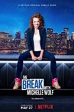 Watch The Break with Michelle Wolf 123movieshub