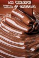 Watch The Wonderful World of Chocolate 123movieshub